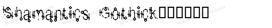 Shamantics Gothick字体转换